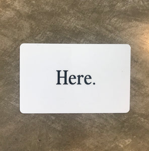 Here. - Gift Card